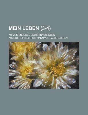 Book cover for Mein Leben (3-4); Aufzeichnungen Und Erinnerungen