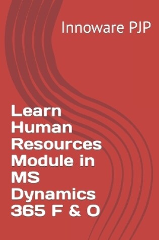 Cover of Learn Human Resources Module in MS Dynamics 365 F & O