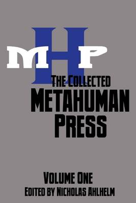 Book cover for The Collected Metahuman Press : Volume One