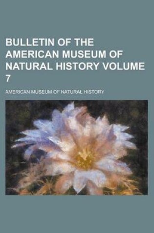 Cover of Bulletin of the American Museum of Natural History Volume 7