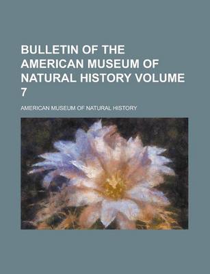 Book cover for Bulletin of the American Museum of Natural History Volume 7