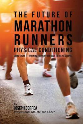 Book cover for The Future of Marathon Runners Physical Conditioning