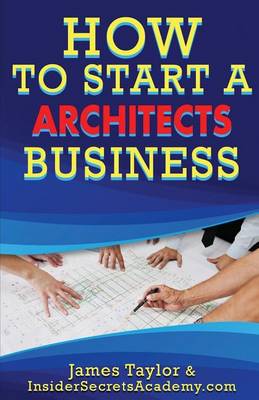 Book cover for How to Start an Architects Business