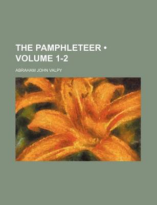 Book cover for The Pamphleteer (Volume 1-2)