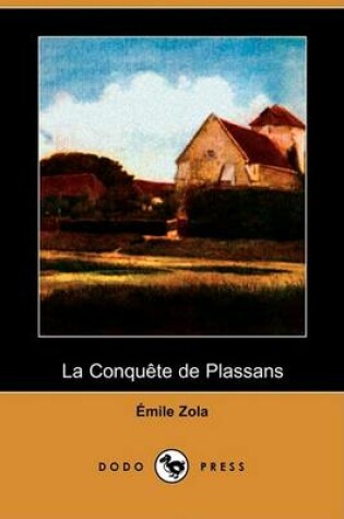 Cover of La Conquete de Plassans (Dodo Press)