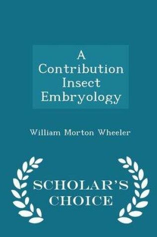 Cover of A Contribution Insect Embryology - Scholar's Choice Edition