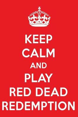 Book cover for Keep Calm and Play Red Dead Redemption