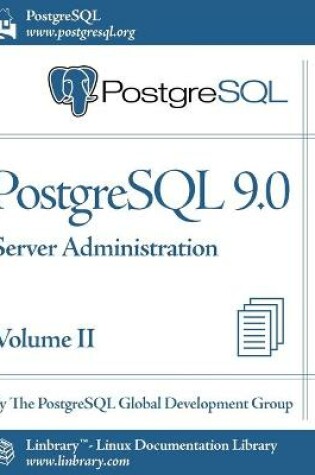 Cover of PostgreSQL 9.0 Official Documentation - Volume II. Server Administration