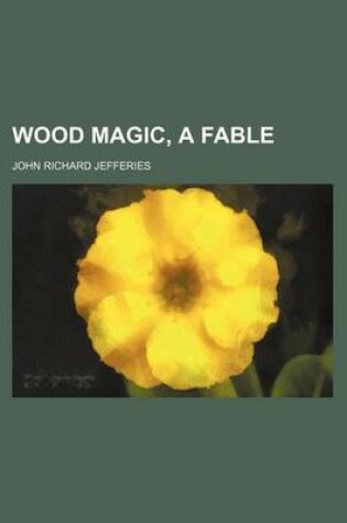 Cover of Wood Magic, a Fable