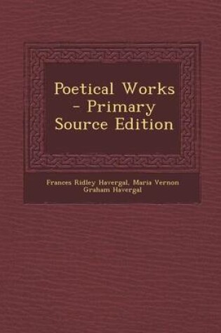 Cover of Poetical Works - Primary Source Edition