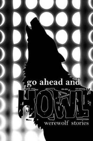 Cover of Go Ahead and Howl
