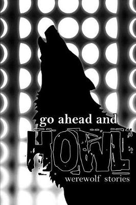 Book cover for Go Ahead and Howl