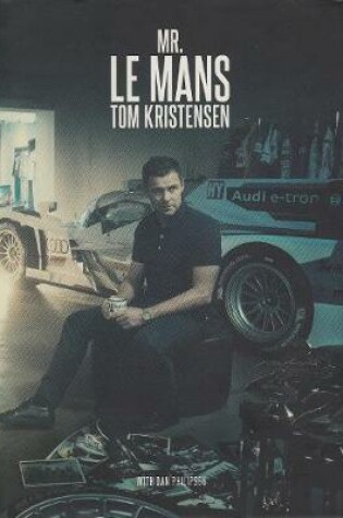 Cover of Mr Le Mans: Tom Kristensen