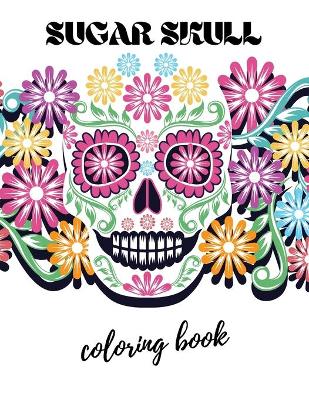 Book cover for Sugar Skull Coloring Book