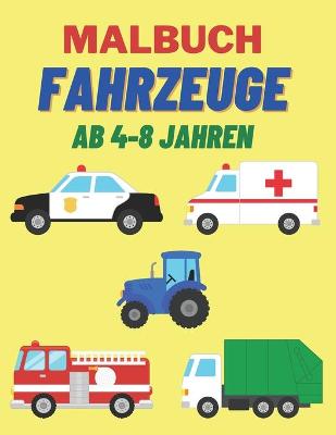 Book cover for Malbuch Fahrzeuge ab 4-8 Jahren