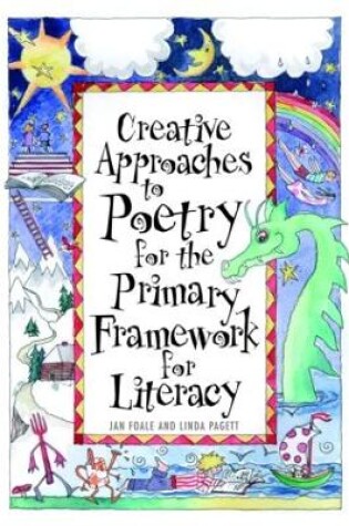 Cover of Creative Approaches to Poetry for the Primary Framework for Literacy