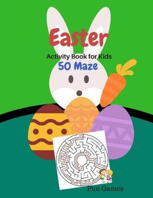 Cover of Easter Activity Book for Kids 50 Maze Fun Games