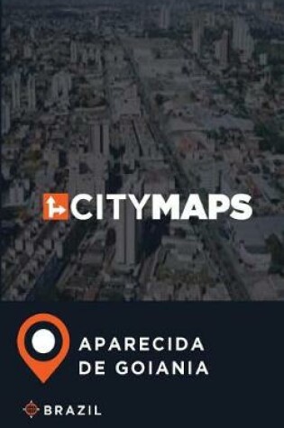 Cover of City Maps Aparecida de Goiania Brazil