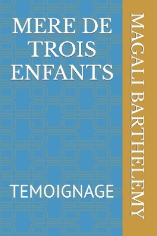 Cover of Mere de Trois Enfants
