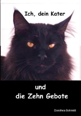 Book cover for Ich, dein Kater und die zehn Gebote