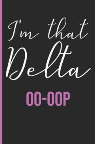 Cover of I'm That Delta Oo-Oop