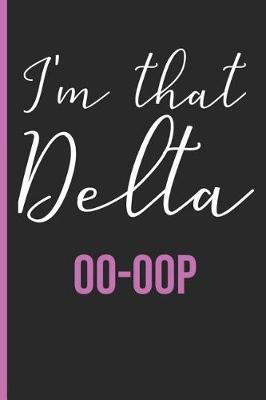 Book cover for I'm That Delta Oo-Oop