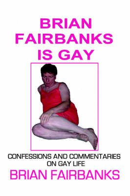 Book cover for Brian Fairbanks Is Gay