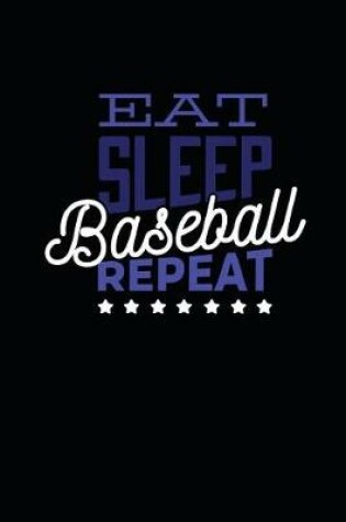 Cover of Eat Sleep Baseball Repeat