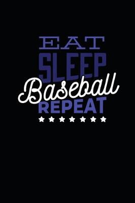 Book cover for Eat Sleep Baseball Repeat