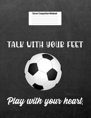 Book cover for Talk with Your Feet Play with Your Heart.