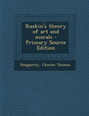 Book cover for Ruskin's Theory of Art and Morals - Primary Source Edition