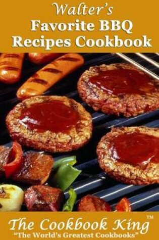 Cover of Walter's Favorite BBQ Recipes Cookbook