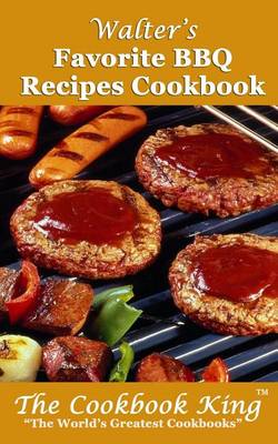 Book cover for Walter's Favorite BBQ Recipes Cookbook