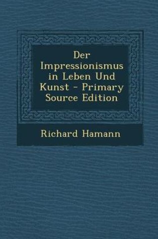 Cover of Der Impressionismus in Leben Und Kunst - Primary Source Edition