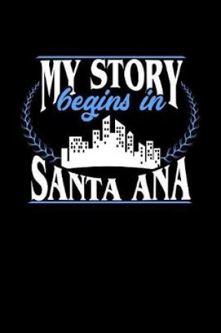 Cover of My Story Begins in Santa Ana