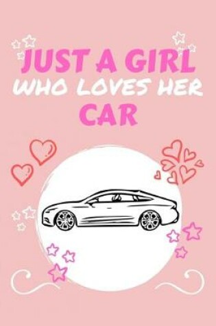 Cover of Just A Girl Who Loves Her Car