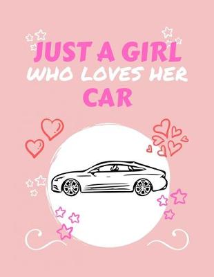 Book cover for Just A Girl Who Loves Her Car