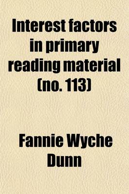 Book cover for Interest Factors in Primary Reading Material (Volume 113)