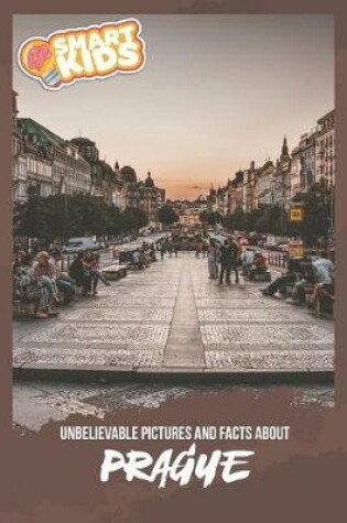 Cover of Unbelievable Pictures and Facts About Prague