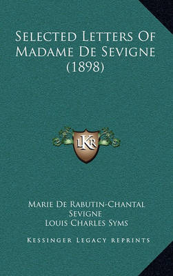 Book cover for Selected Letters of Madame de Sevigne (1898)