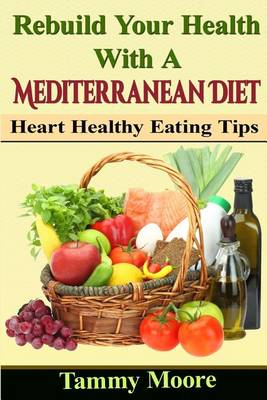 Book cover for Rebuild Your Health with a Mediterranean Diet