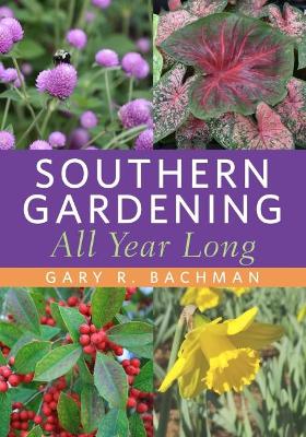 Cover of Southern Gardening All Year Long