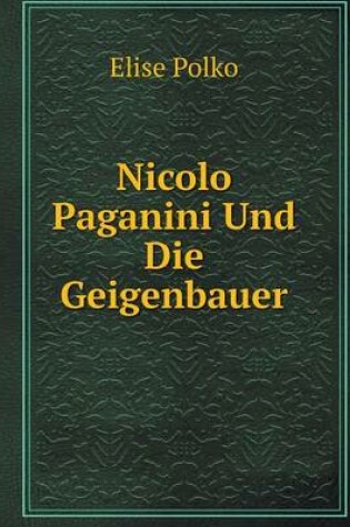 Cover of Nicolo Paganini Und Die Geigenbauer