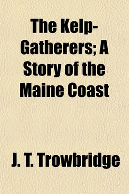 Book cover for The Kelp-Gatherers; A Story of the Maine Coast