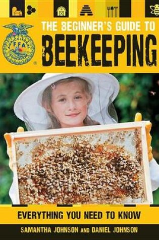 Cover of Beginner's Guide to Beekeeping, The: Everything You Need to Know