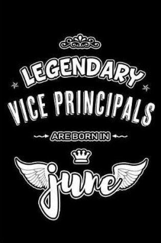 Cover of Legendary Vice Principals are born in June