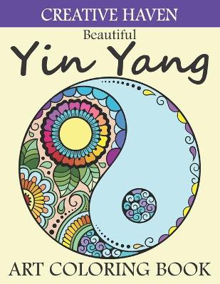 Book cover for Creative Haven Beautiful Yin Yang Art Coloring Book