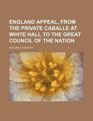 Book cover for England Appeal, from the Private Caballe at White Hall to the Great Council of the Nation