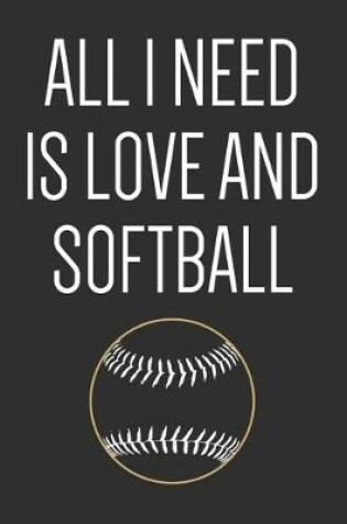 Cover of All I need is love and softball