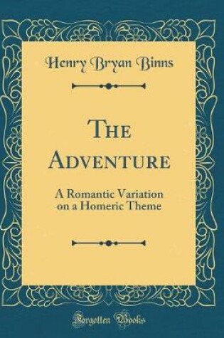 Cover of The Adventure: A Romantic Variation on a Homeric Theme (Classic Reprint)